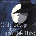 [Used] Club Jazz Diggs Lupin the Third / (Omnibus), EGO-WRAPPIN' & THE GOSSIP OF JAXX, SOIL & "PIMP" SESSIONS, Sunaga t Experience, Gerald Frisina, The Fa