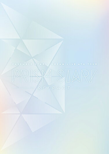 Ensemble Stars! DREAM LIVE - 4th Tour “Prism Star!” - [ver.REFRACT] [Blu-ray] [ (V.A.)]