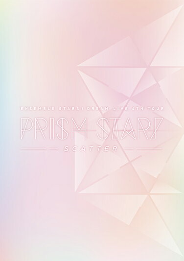 ¡Estrellas del Ensemble! DREAM LIVE - 4.ª gira “Prism Star!” - [ver. SCATTER] [ (VA)]